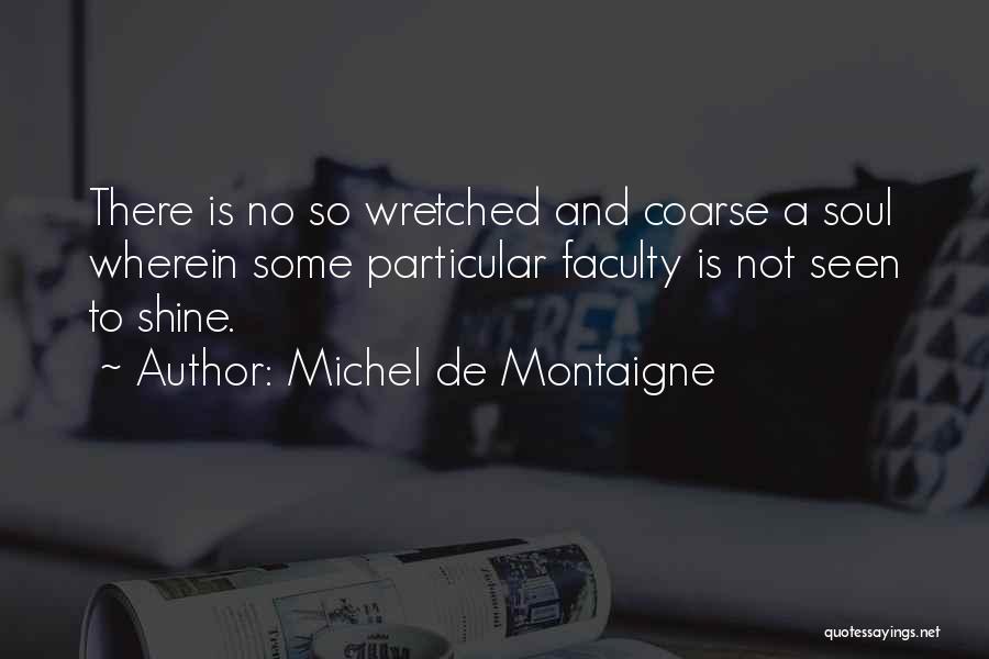Wretched Quotes By Michel De Montaigne