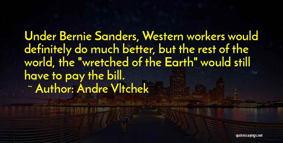 Wretched World Quotes By Andre Vltchek