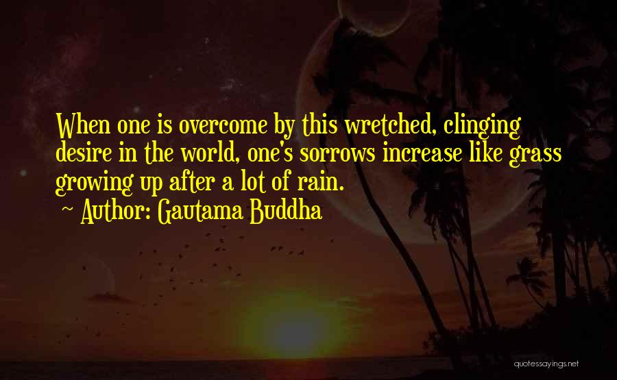 Wretched World Quotes By Gautama Buddha