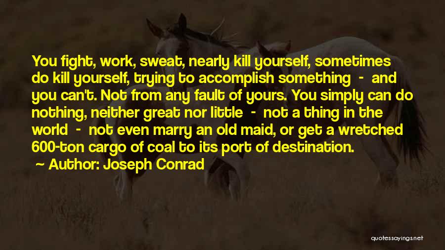 Wretched World Quotes By Joseph Conrad