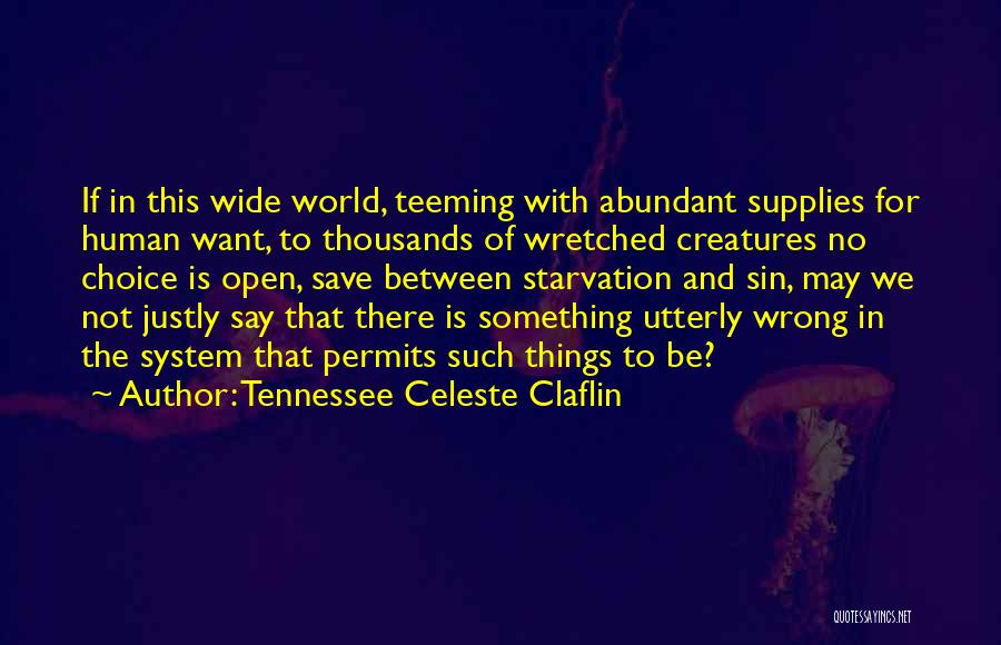 Wretched World Quotes By Tennessee Celeste Claflin