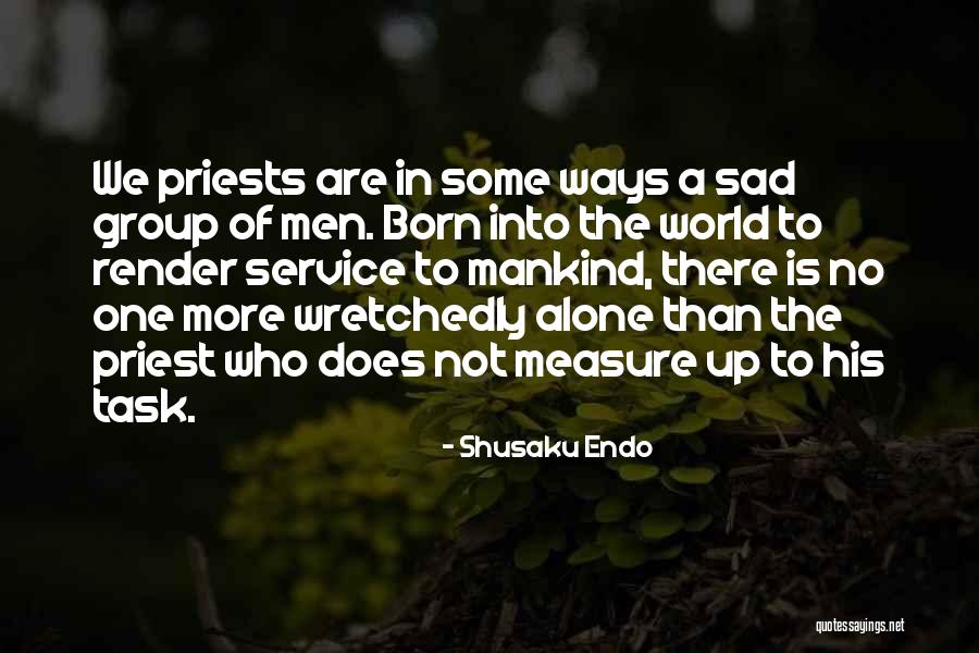 Wretchedly Quotes By Shusaku Endo Wretchedly Quotes By Shusaku Endo