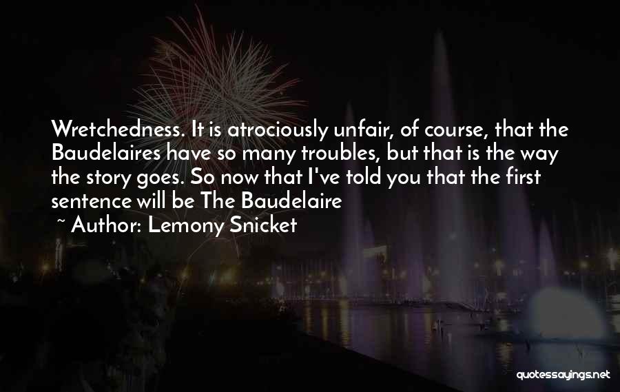 Wretchedness In A Sentence Quotes By Lemony Snicket