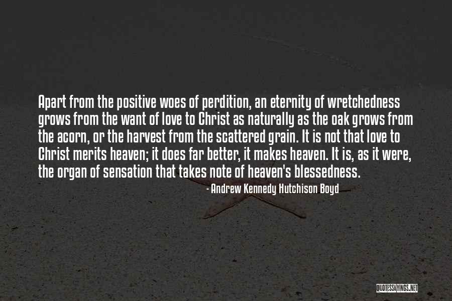 Wretchedness Quotes By Andrew Kennedy Hutchison Boyd Wretchedness Quotes By Andrew Kennedy Hutchison Boyd
