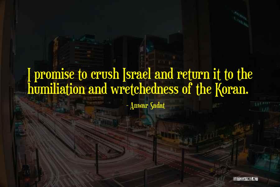 Wretchedness Quotes By Anwar Sadat Wretchedness Quotes By Anwar Sadat