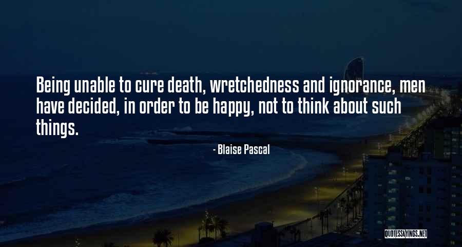 Wretchedness Quotes By Blaise Pascal Wretchedness Quotes By Blaise Pascal