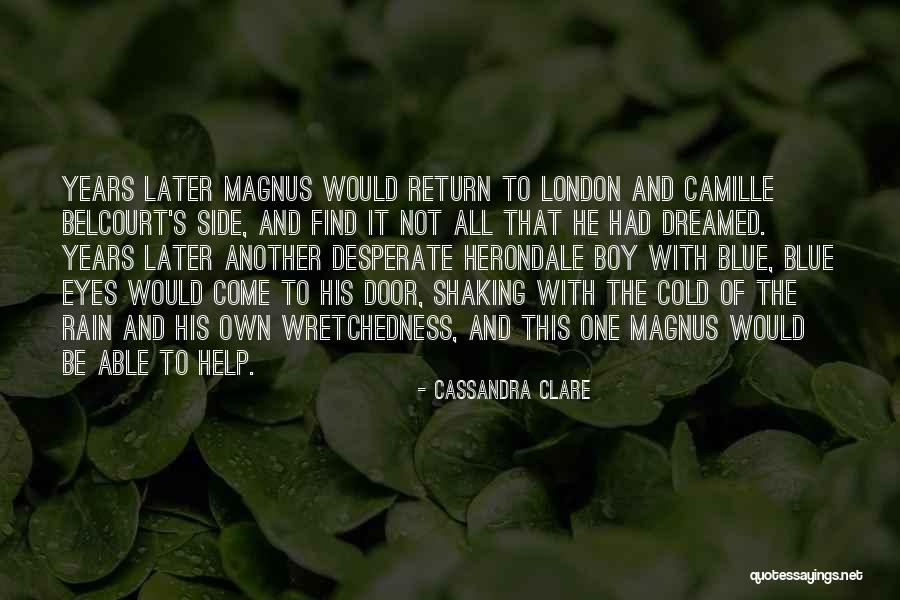 Wretchedness Quotes By Cassandra Clare Wretchedness Quotes By Cassandra Clare