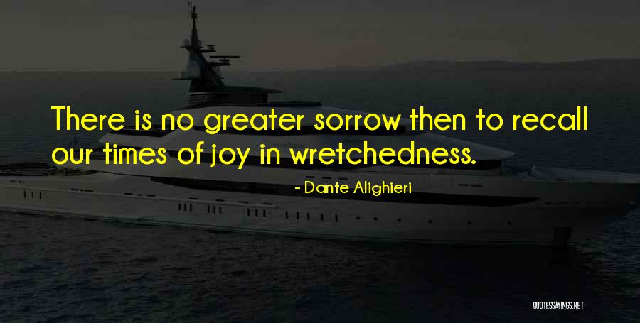 Wretchedness Quotes By Dante Alighieri