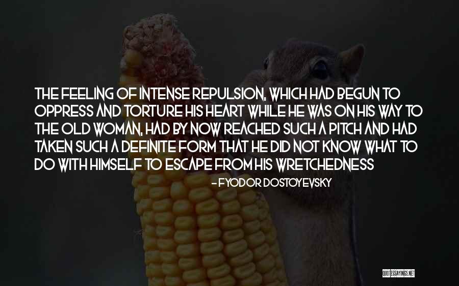 Wretchedness Quotes By Fyodor Dostoyevsky Wretchedness Quotes By Fyodor Dostoyevsky