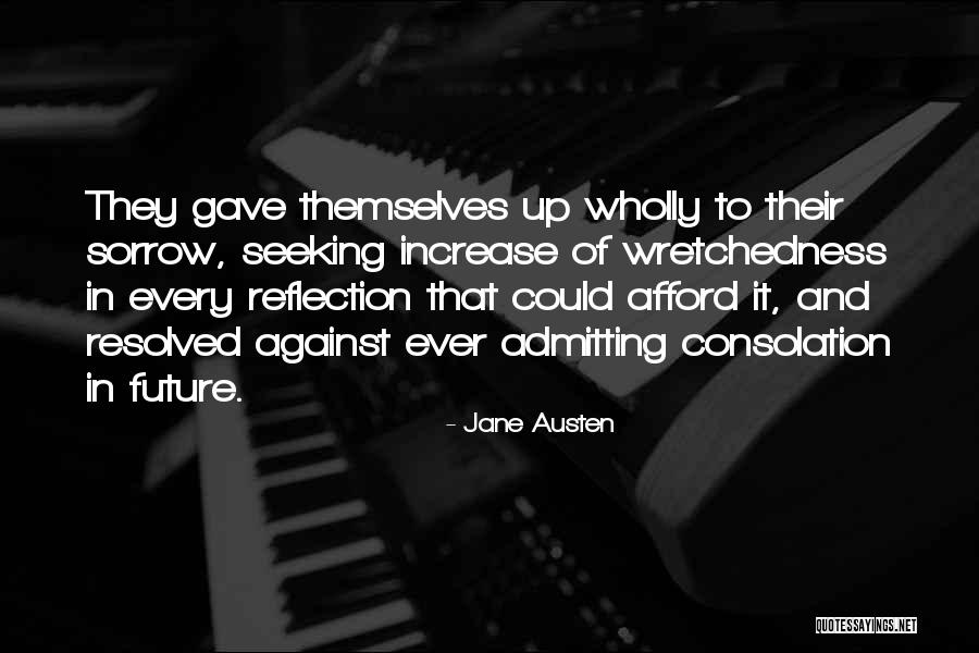 Wretchedness Quotes By Jane Austen Wretchedness Quotes By Jane Austen