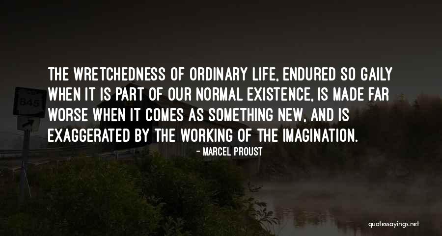 Wretchedness Quotes By Marcel Proust Wretchedness Quotes By Marcel Proust