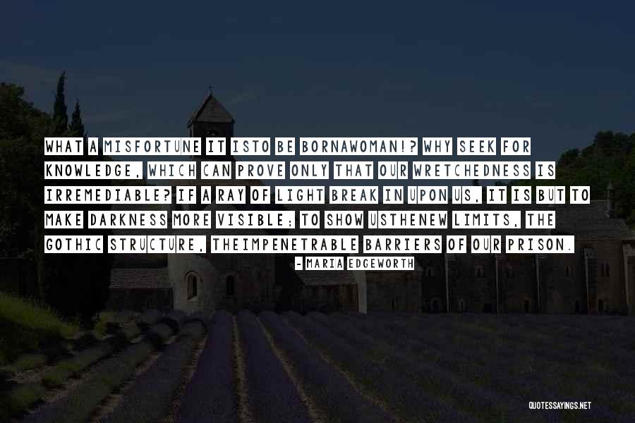 Wretchedness Quotes By Maria Edgeworth Wretchedness Quotes By Maria Edgeworth