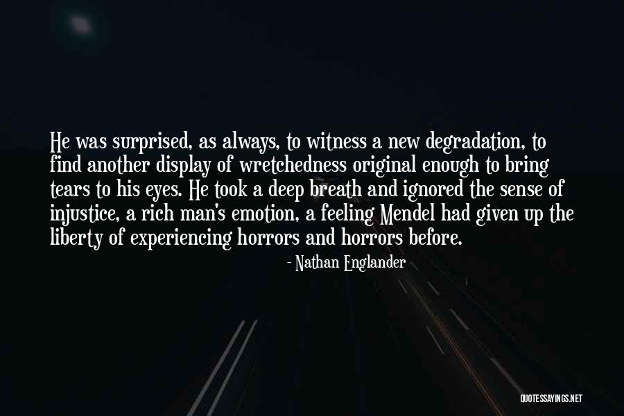 Wretchedness Quotes By Nathan Englander Wretchedness Quotes By Nathan Englander