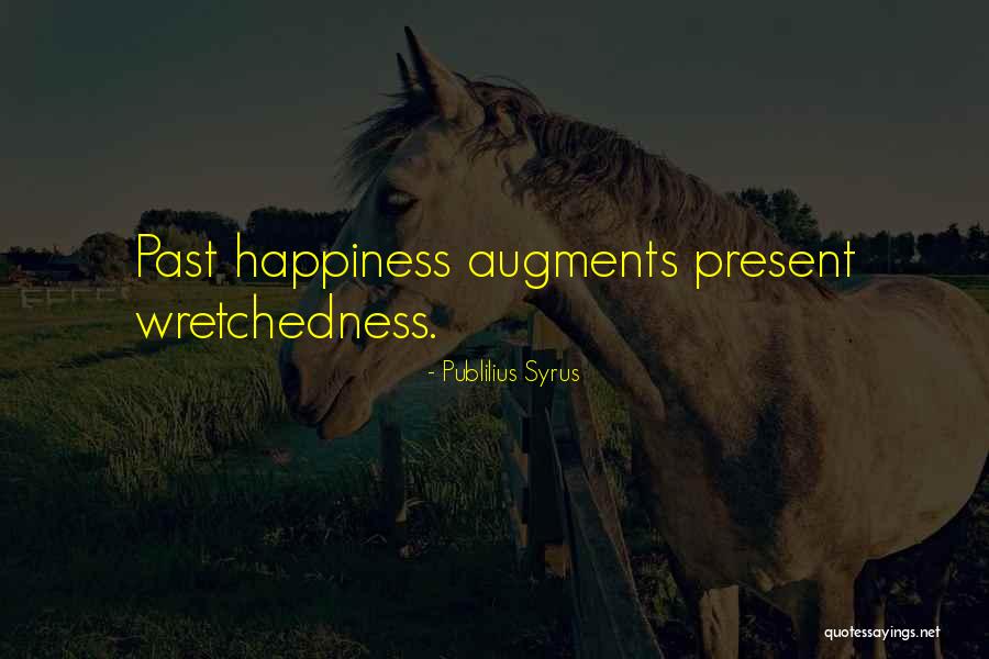 Wretchedness Quotes By Publilius Syrus