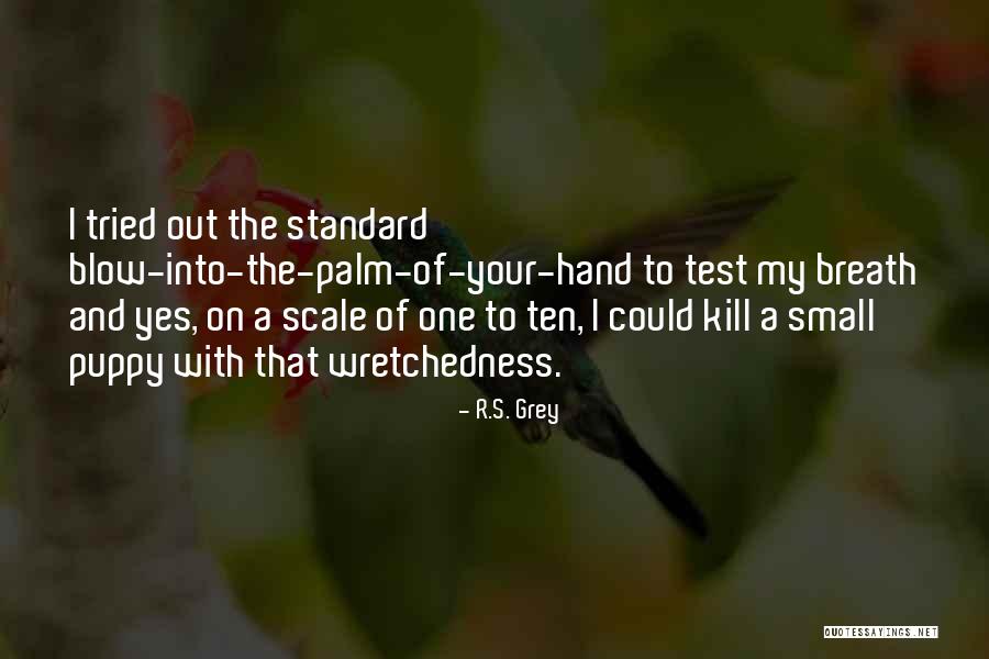 Wretchedness Quotes By R.S. Grey Wretchedness Quotes By R.S. Grey