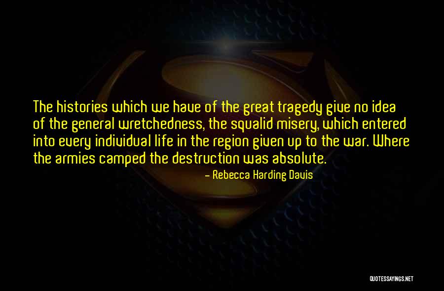 Wretchedness Quotes By Rebecca Harding Davis Wretchedness Quotes By Rebecca Harding Davis