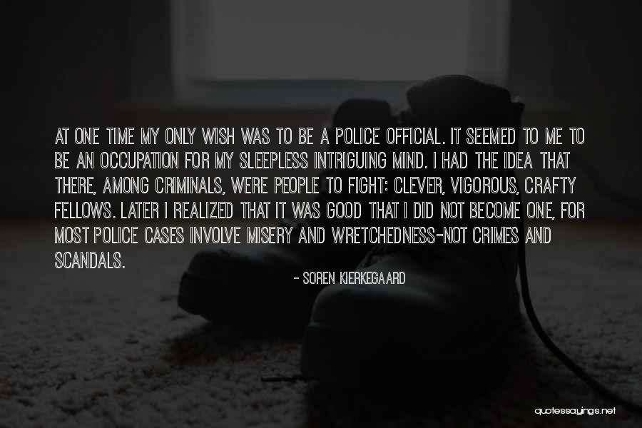 Wretchedness Quotes By Soren Kierkegaard Wretchedness Quotes By Soren Kierkegaard
