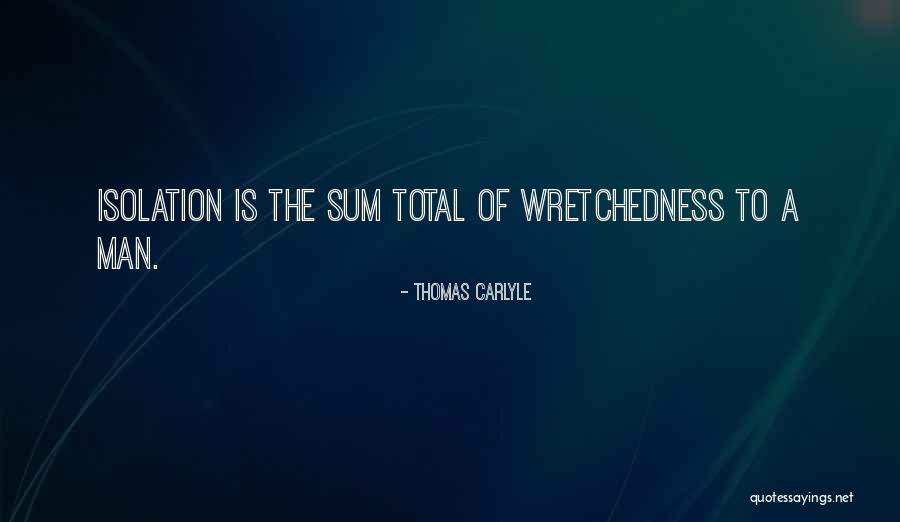 Wretchedness Quotes By Thomas Carlyle Wretchedness Quotes By Thomas Carlyle