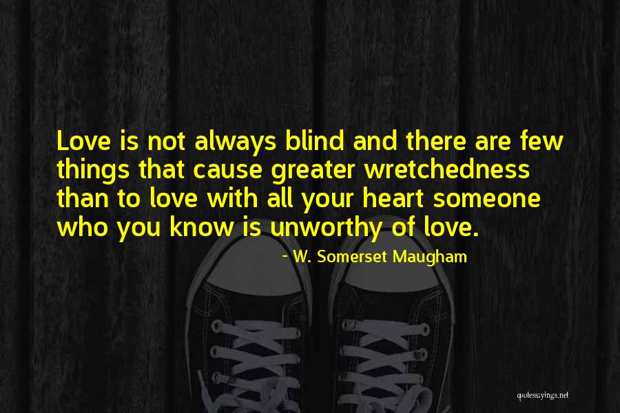 Wretchedness Quotes By W. Somerset Maugham Wretchedness Quotes By W. Somerset Maugham