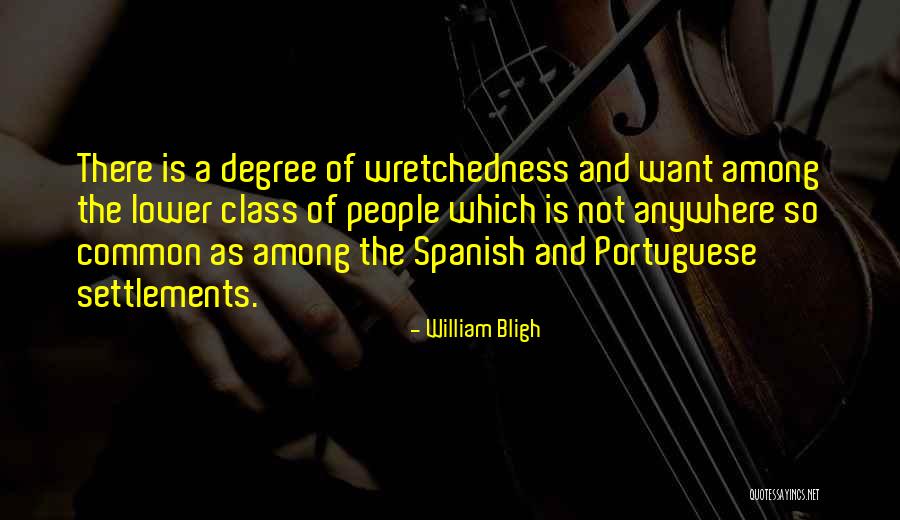 Wretchedness Quotes By William Bligh Wretchedness Quotes By William Bligh