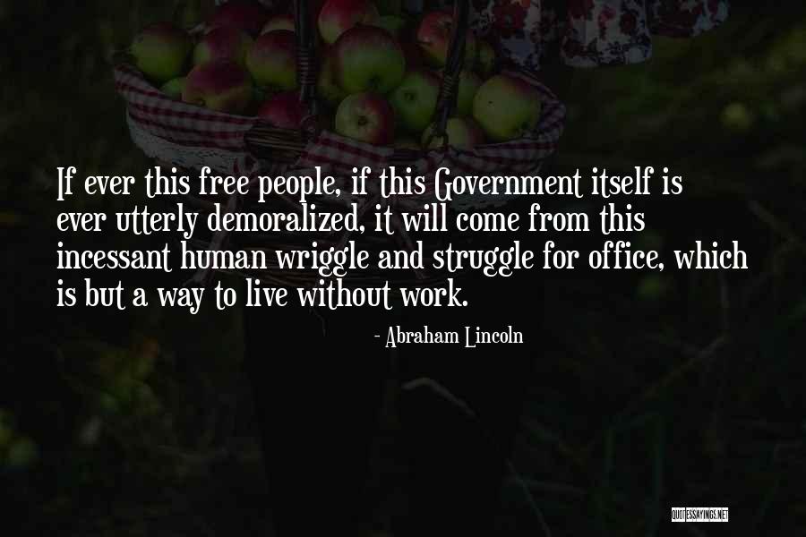 Wriggle Quotes By Abraham Lincoln