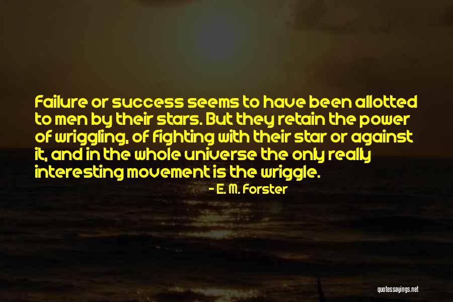 Wriggle Quotes By E. M. Forster