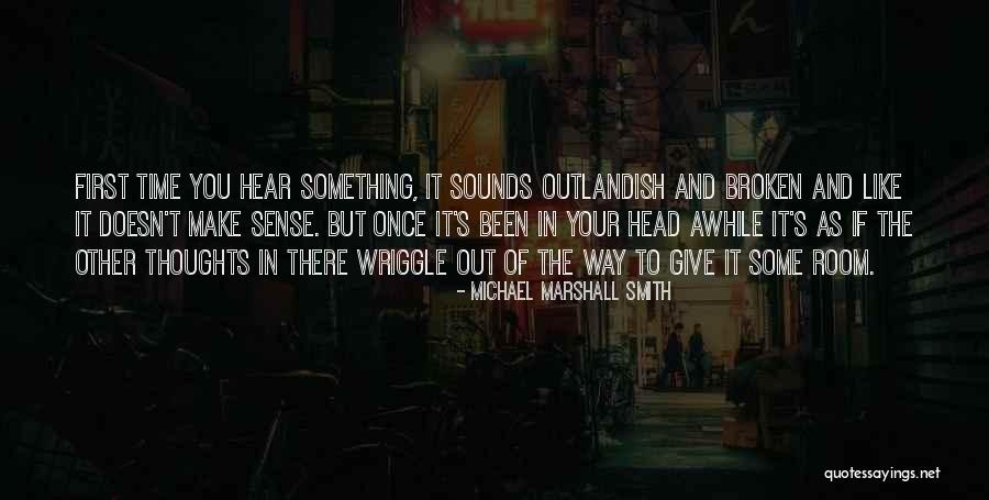 Wriggle Room Quotes By Michael Marshall Smith Wriggle Room Quotes By Michael Marshall Smith