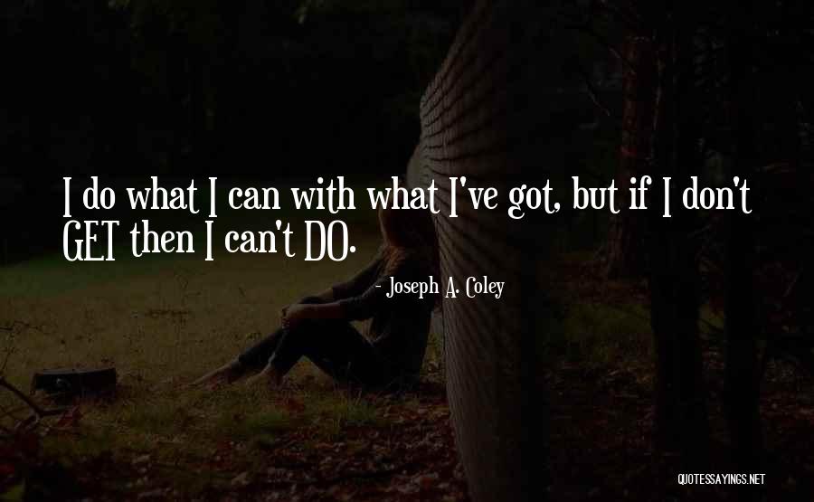 Wriggly Eyes Quotes By Joseph A. Coley Wriggly Eyes Quotes By Joseph A. Coley