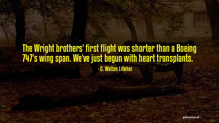 Wright Brothers Quotes By C. Walton Lillehei Wright Brothers Quotes By C. Walton Lillehei