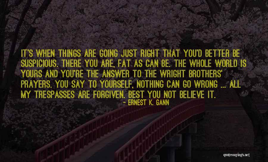 Wright Brothers Quotes By Ernest K. Gann Wright Brothers Quotes By Ernest K. Gann