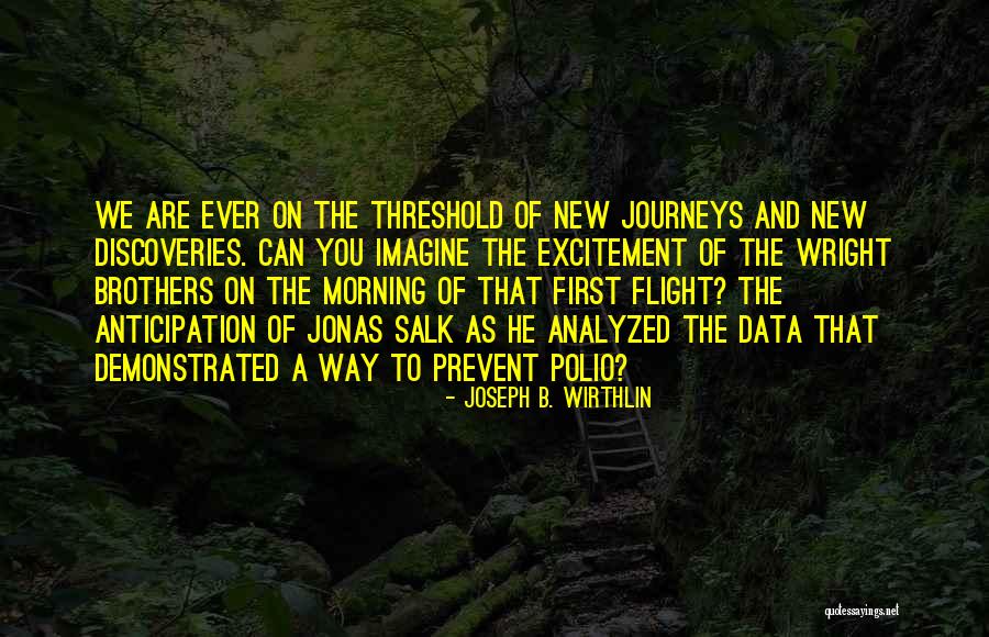 Wright Brothers Quotes By Joseph B. Wirthlin Wright Brothers Quotes By Joseph B. Wirthlin