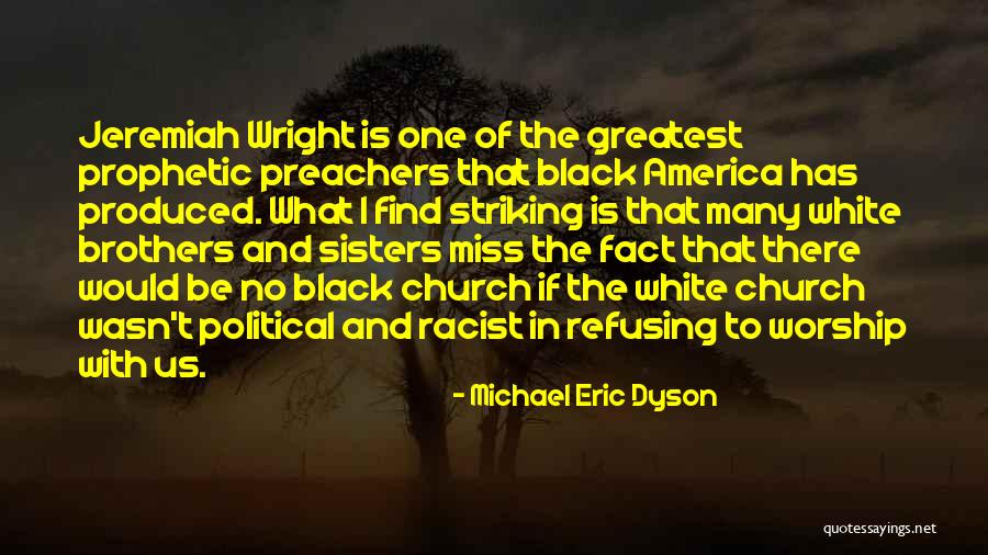 Wright Brothers Quotes By Michael Eric Dyson Wright Brothers Quotes By Michael Eric Dyson