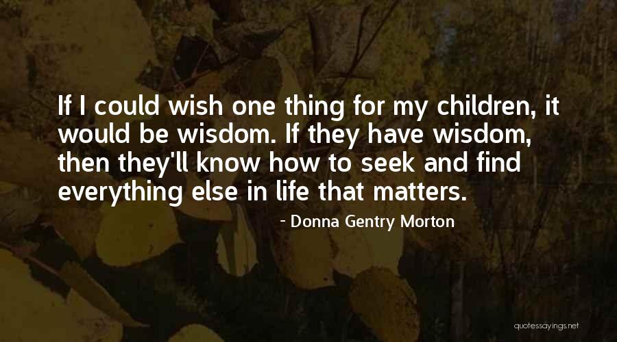 Wrightington Rheumatology Quotes By Donna Gentry Morton Wrightington Rheumatology Quotes By Donna Gentry Morton