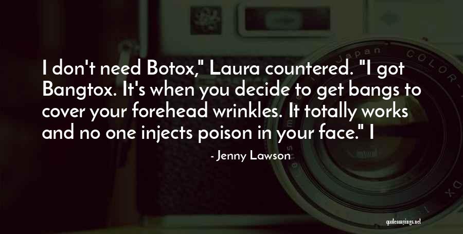 Wrinkles Botox Quotes By Jenny Lawson Wrinkles Botox Quotes By Jenny Lawson