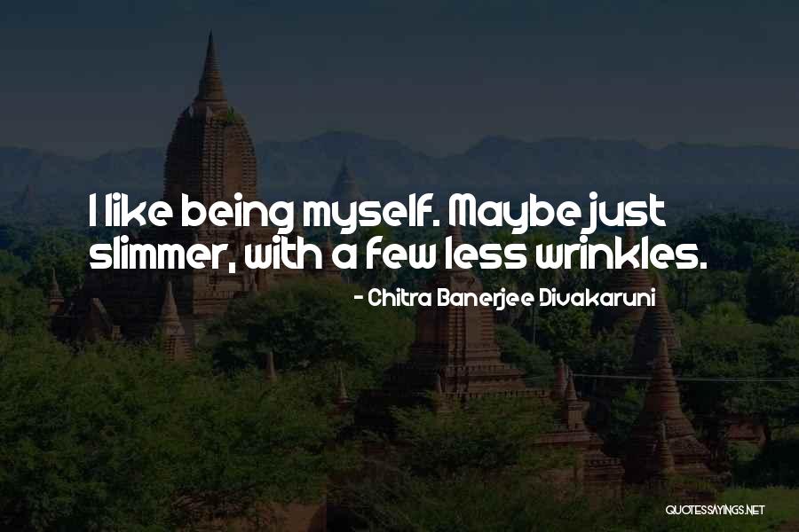 Wrinkles Quotes By Chitra Banerjee Divakaruni Wrinkles Quotes By Chitra Banerjee Divakaruni