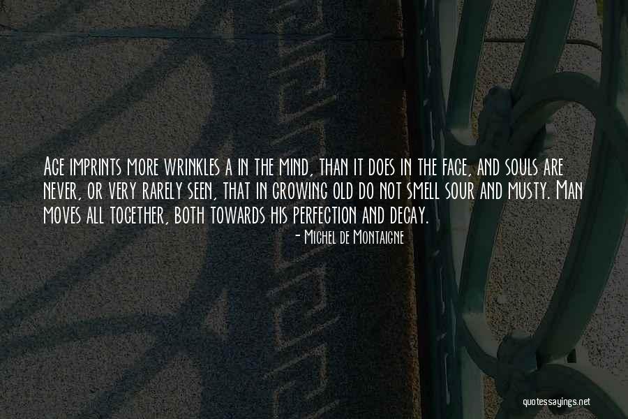 Wrinkles Quotes By Michel De Montaigne Wrinkles Quotes By Michel De Montaigne