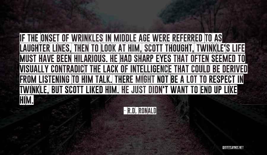 Wrinkles Quotes By R.D. Ronald Wrinkles Quotes By R.D. Ronald