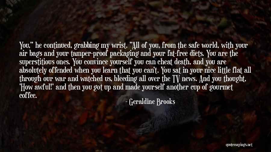 Wrist Bleeding Quotes By Geraldine Brooks