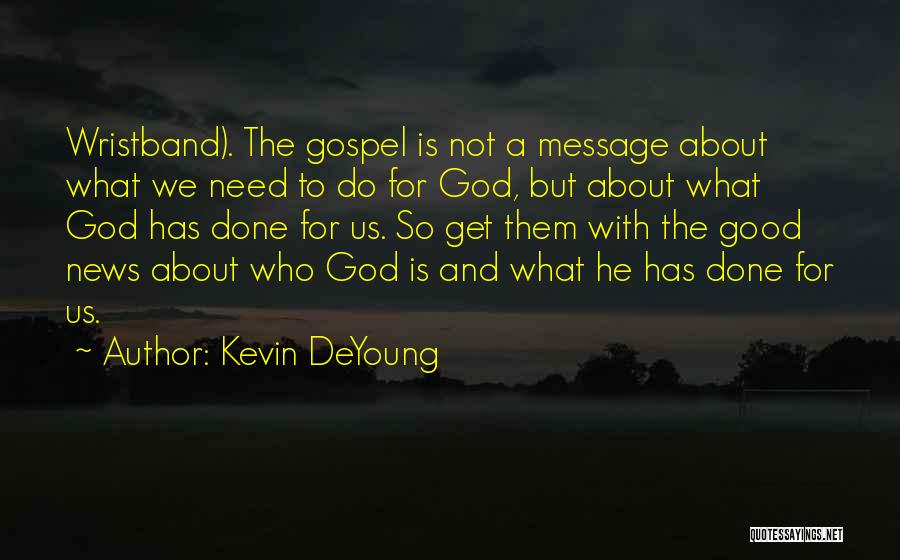 Wristband Quotes By Kevin DeYoung
