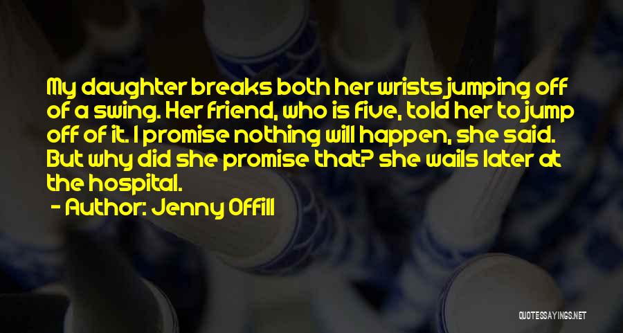 Wrists Quotes By Jenny Offill