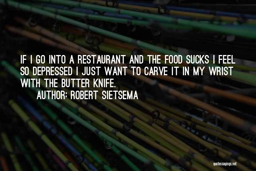 Wrists Quotes By Robert Sietsema