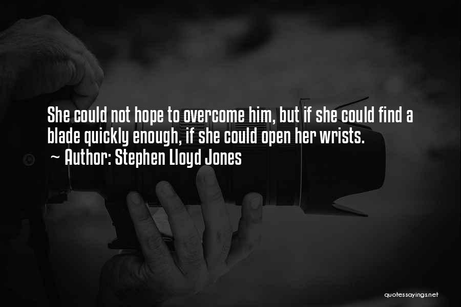 Wrists Quotes By Stephen Lloyd Jones