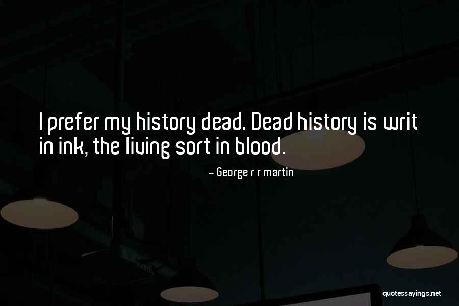 Writ Quotes By George R R Martin Writ Quotes By George R R Martin