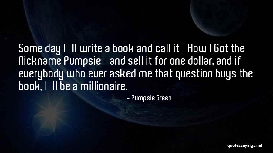Write A Book For Me Quotes By Pumpsie Green Write A Book For Me Quotes By Pumpsie Green