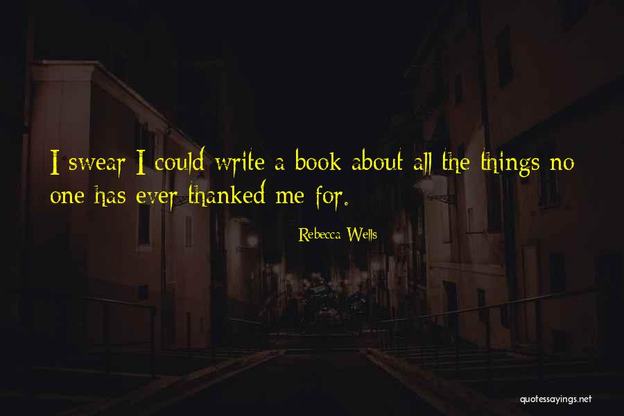 Write A Book For Me Quotes By Rebecca Wells Write A Book For Me Quotes By Rebecca Wells