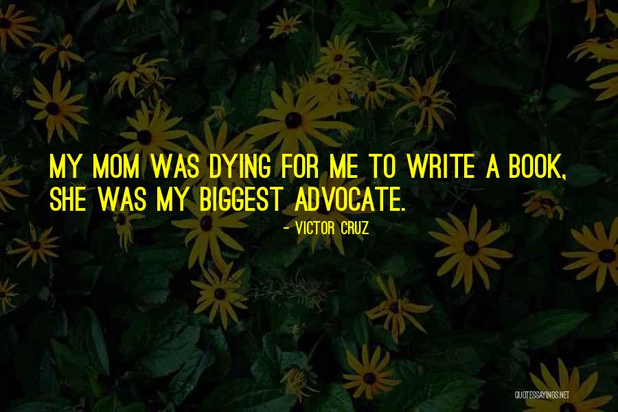 Write A Book For Me Quotes By Victor Cruz Write A Book For Me Quotes By Victor Cruz