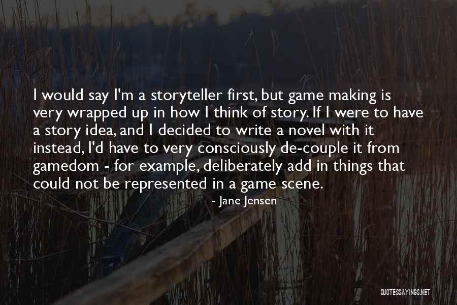 Write A Story Quotes By Jane Jensen Write A Story Quotes By Jane Jensen