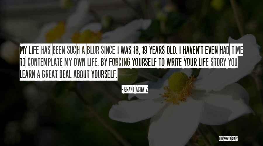 Write About Yourself Quotes By Grant Achatz Write About Yourself Quotes By Grant Achatz