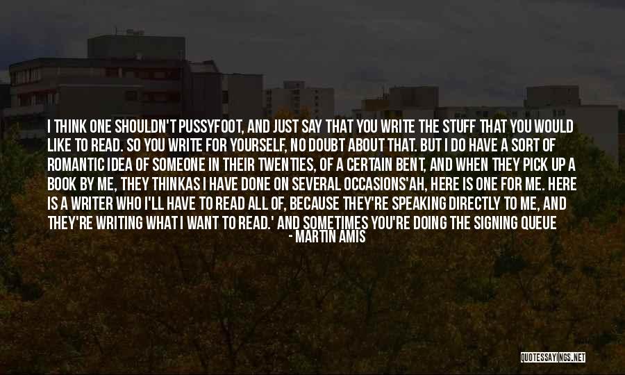 Write About Yourself Quotes By Martin Amis Write About Yourself Quotes By Martin Amis