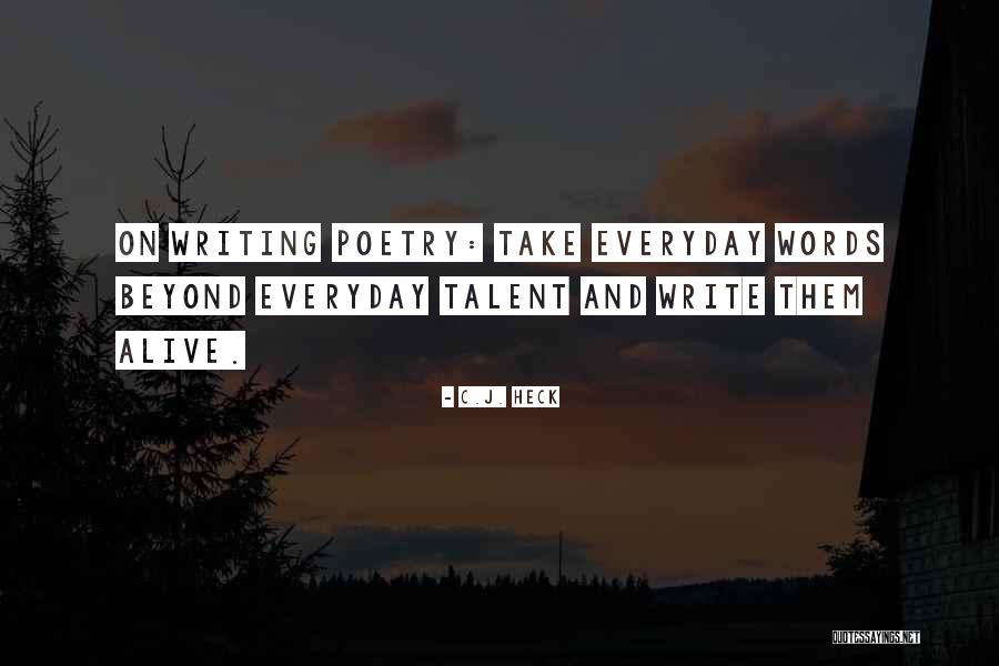 Write Alive Quotes By C.J. Heck Write Alive Quotes By C.J. Heck